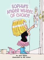 Sophia's Anger Wheel of Choice 0982121075 Book Cover