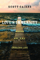 Love's Immensity: Mystics on the Endless Life 1557255253 Book Cover