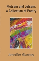 Flotsam and Jetsam: A Collection of Poetry 936354012X Book Cover