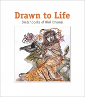 Drawn to Life: Sketchbooks of Rini Dhumal 1935677519 Book Cover