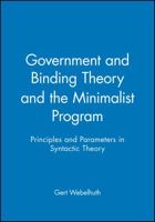 Government and Binding Theory and the Minimalist Program: Principles and Parameters in Syntactic Theory (Generative Syntax) 0631180613 Book Cover