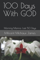 100 Days With GOD: Morning Manna: Last 50 Days B089J2RZLH Book Cover