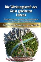 Die Wirkungskraft des Geist geleiteten Lebens: Wie Du Gottes Stimme h�ren, verstehen und darauf reagieren kannst um ein Segen in deiner Umgebung zu sein. 1519579896 Book Cover