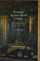 Novelists Against Social Change: Conservative Popular Fiction, 1920-1960 1349567906 Book Cover