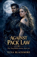 Against Pack Law (Thornwood) B0GYV85GJH Book Cover