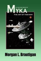 The Second Book of Myka: The Art of Thievery 1516844076 Book Cover