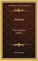 Tedeum: Themistokles (1896) 1166995674 Book Cover