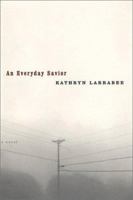 An Everyday Savior: A Novel 1568582250 Book Cover