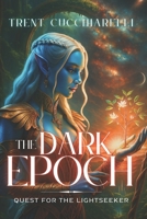 The Dark Epoch: Quest for the LightSeeker B0FG28F7G5 Book Cover