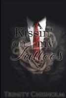 Kissin' On My Tattoos 1097203085 Book Cover