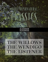 Three Supernatural Classics: "The Willows," "The Wendigo" and "The Listener" 0486469263 Book Cover