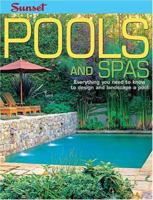 Pools and Spas: Everything You Need to Know to Design and Landscape a Pool (Sunset Books)