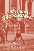 The Monterey Marauders 1495223590 Book Cover