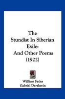 The Stundist In Siberian Exile: And Other Poems 1279799994 Book Cover