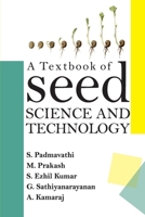 A Textbook of Seed Science and Technology 9381450439 Book Cover