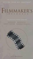 Filmmaker's Resource: The Watson-Guptill Guide to Workshops, Conferences & Markets, Academic Programs, Residential & Artist-In-Residence Programs (Getting Your Act Together Series) 0823076539 Book Cover