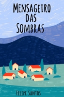 Mensageiro das Sombras B0C2RX8R1T Book Cover