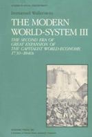 The Modern World-System III: The Second Era of Great Expansion of the Capitalist World-Economy, 1730s-1840s (Studies in Social Discontinuity) 0520267591 Book Cover