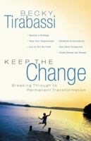 Keep the Change: A Radical Approach to Permanent Transformation 1591450519 Book Cover