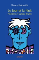 Le Jour et la Nuit: Poèmes et autres textes (French Edition) 2414282983 Book Cover
