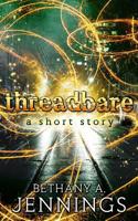 Threadbare: A Short Story 1548425249 Book Cover