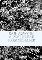 Sail Away in a Paper Leaf Dreamchaser 1973886065 Book Cover