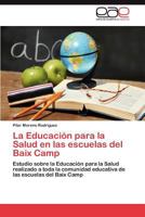 La Educacion Para La Salud En Las Escuelas del Baix Camp 3844337040 Book Cover