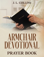 Armchair Devotional Prayer Book B0FRFR2K5D Book Cover