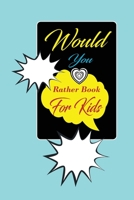 Would You Rather Book For Kids: funny, silly and challenging game of questions for children, perfect holiday book present and christmas gift for girls and boys 1697790410 Book Cover