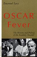 Oscar Fever: The History & Politics of the Academy Awards 082641284X Book Cover