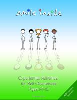 Smile Inside: Experiential Activities for Self-Awareness Ages 14-15 0989511146 Book Cover