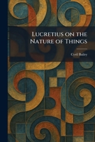 Lucretius on the Nature of Things 1025694074 Book Cover