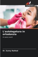 L'autolegatura in ortodonzia: Un passo avanti 6205674084 Book Cover