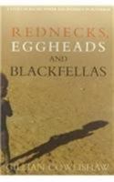 Rednecks, Eggheads, and Blackfellas: A Study of Racial Power and Intimacy in Australia 0472086480 Book Cover