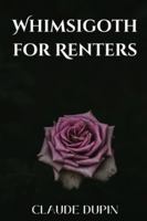 Whimsigoth for Renters: DIY Dark Decor Without Losing Your Deposit B0G3YVR8S2 Book Cover