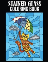 Stained Glass Coloring Book: Stained Glass Coloring Book for Adults. Beautiful Nature, Floral, Animals, Landscapes & More Designs for Stained Glass B092L34X6T Book Cover