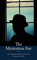 The Mysterious Foe: An Asbjørn Krag Mystery (Scandinavian Mystery Classics) 839661668X Book Cover