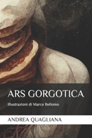 Ars gorgotica (Italian Edition) B0CQF789P6 Book Cover