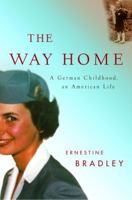 The Way Home: A German Childhood, an American Life 1400076064 Book Cover