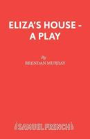 Eliza's House (French's Acting Editions) 0573023670 Book Cover