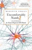 Uncomfortably Numb 2: An Anthology for Newly-Diagnosed MS Patients 1954332580 Book Cover