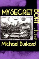 My Secret Boat: A Notebook of Prose and Poems 0393307484 Book Cover