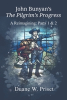 John Bunyan's The Pilgrim's Progress: A Reimagining: Parts 1 & 2 160947161X Book Cover