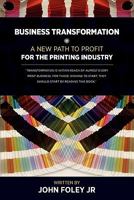 Business Transformation: A New Path to Profit for the Printing Industry 1257052551 Book Cover