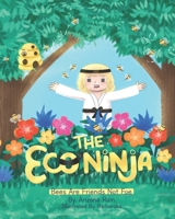 The Eco Ninja: Bees Are Friends Not Foe 0645333727 Book Cover