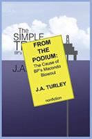 From the Podium: The Cause of Bp's Macondo Blowout 0985877235 Book Cover