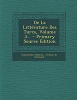 De La Littérature Des Turcs, Volume 3... 0274819864 Book Cover