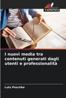 I nuovi media tra contenuti generati dagli utenti e professionalità 6207633504 Book Cover
