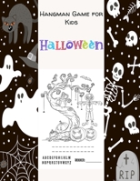 Hangman Game for Kids: Happy Halloween Activity Book For Kids, Kids Activity Games 100 Pages B091CPB8MW Book Cover