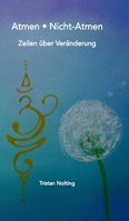 Atmen - Nicht-Atmen: Zeilen über Veränderung 3347154525 Book Cover